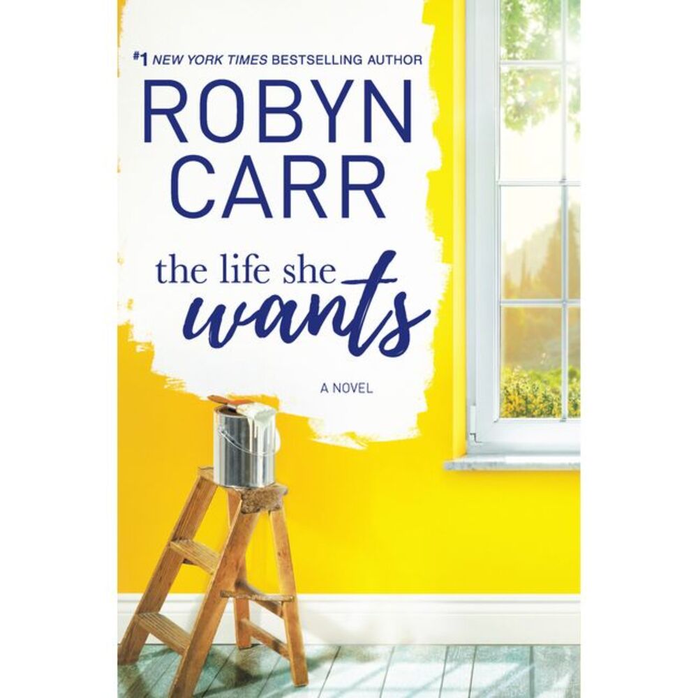 The Life She Wants -- Robyn Carr